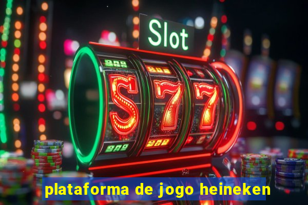 plataforma de jogo heineken